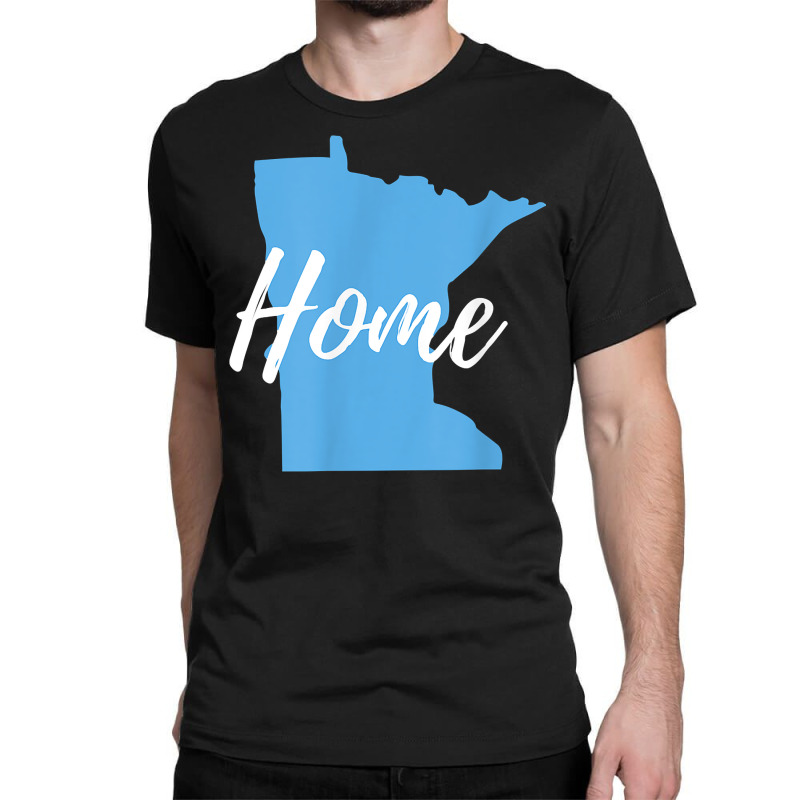 Minnesota Native Design For Those Who Call Minnesota Home T Shirt Classic T-shirt | Artistshot