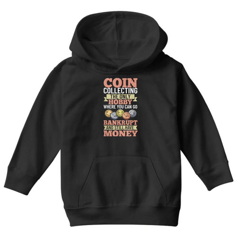 Numismatist Coin Collector Numismatic Coins Numismatologist T Shirt Youth Hoodie by beckiguralk28 | Artistshot