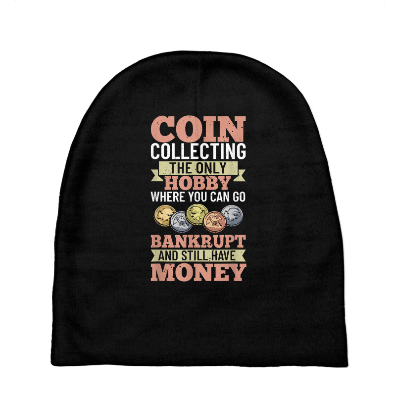 Numismatist Coin Collector Numismatic Coins Numismatologist T Shirt Baby Beanies by beckiguralk28 | Artistshot