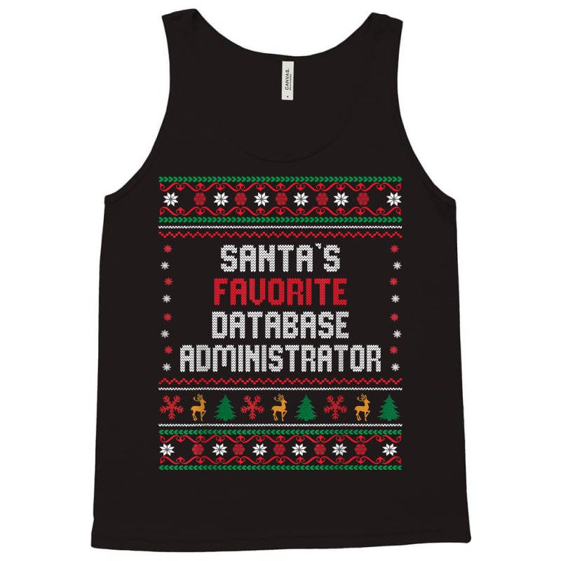 Santas Favorite Database Administrator   Christmas Funny T Shirt Tank Top by enaqr0esch | Artistshot