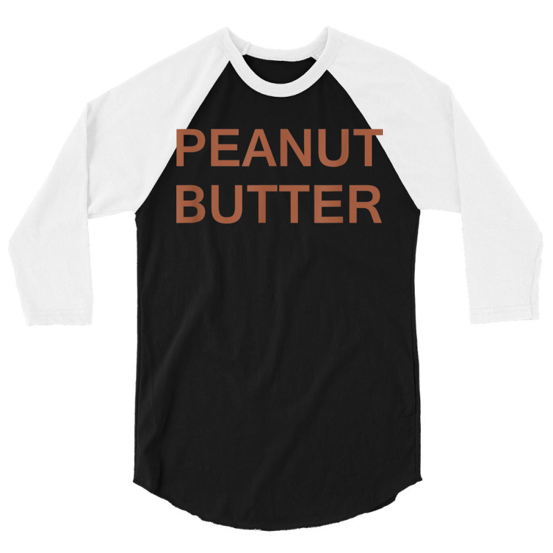 Peanut Butter 3/4 Sleeve Shirt | Artistshot