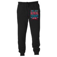 Will Give Dental Advice For Wine Funny Oral Doctor Dentist Unisex Jogger | Artistshot