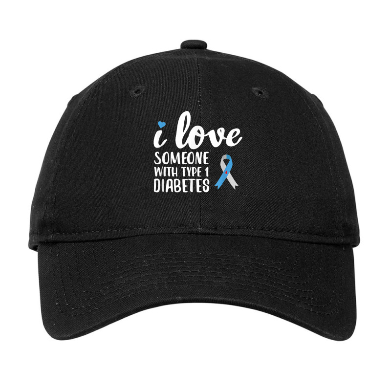 I Love Someone With Type 1 Diabetes Awareness Adjustable Cap by AngelicaBrandal | Artistshot