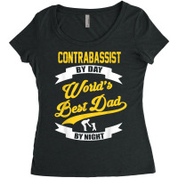 Dad Contrabass Player Gift  Contrabassist By Day T Shirt Women's Triblend Scoop T-shirt | Artistshot