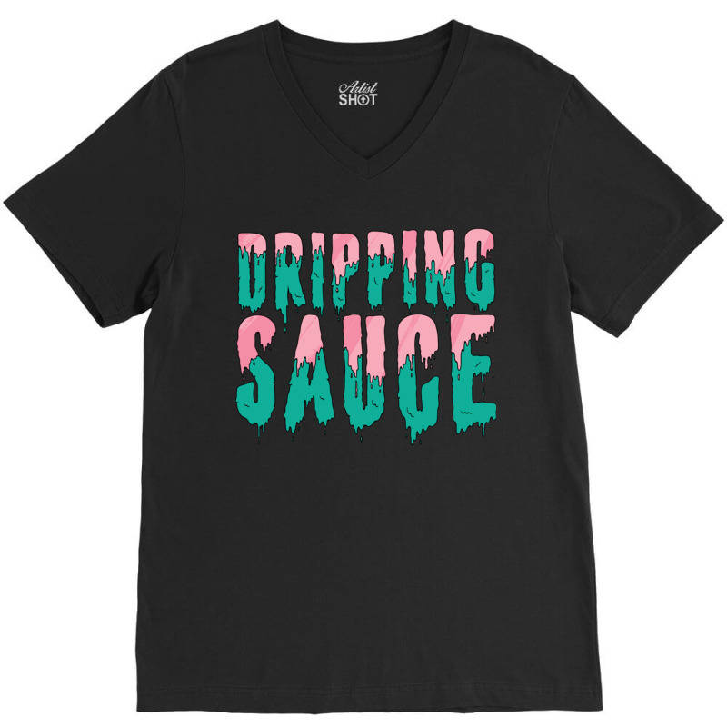 Funny Dripping Sauce V-neck Tee | Artistshot