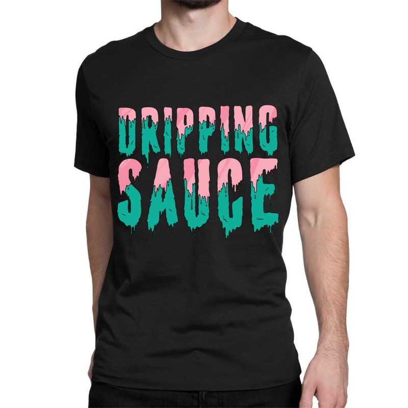 Funny Dripping Sauce Classic T-shirt | Artistshot