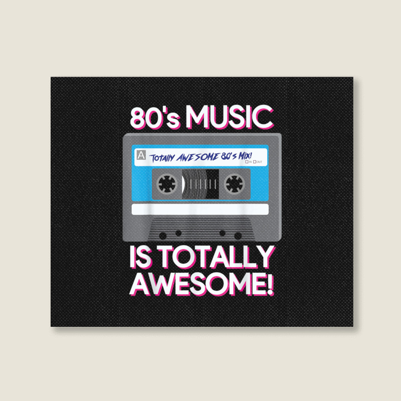 80 S Music Is Totally Awesome Landscape Canvas Print by KAYLAILSON | Artistshot