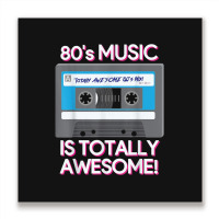 80 S Music Is Totally Awesome Metal Print Square | Artistshot