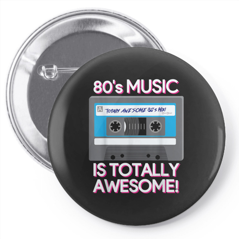 80 S Music Is Totally Awesome Pin-back button by KAYLAILSON | Artistshot