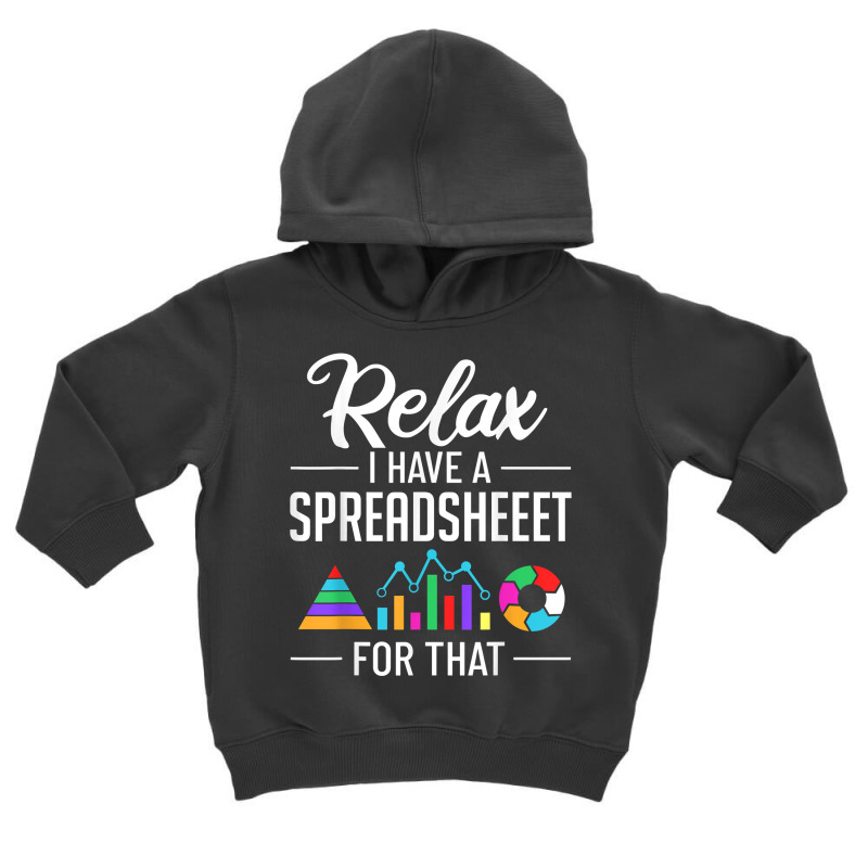 I Have A Spreadsheeet For That Actuary Risk Calculator T Shirt Toddler Hoodie by ormtbkluss | Artistshot