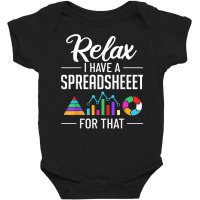 I Have A Spreadsheeet For That Actuary Risk Calculator T Shirt Baby Bodysuit | Artistshot