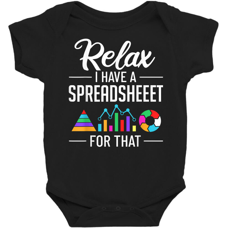 I Have A Spreadsheeet For That Actuary Risk Calculator T Shirt Baby Bodysuit by ormtbkluss | Artistshot