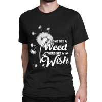 Dandelion Wishing Flower Quote For Gardener Herbalist Classic T-shirt | Artistshot