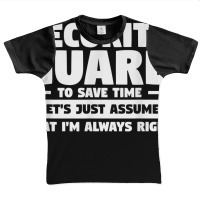 I'm A Security Guard To Save Time I'm Always Right T Shirt Graphic Youth T-shirt | Artistshot