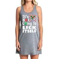 It's Not Going To Lick Itself Christmas Candy For Men Women T Shirt Tank Dress | Artistshot