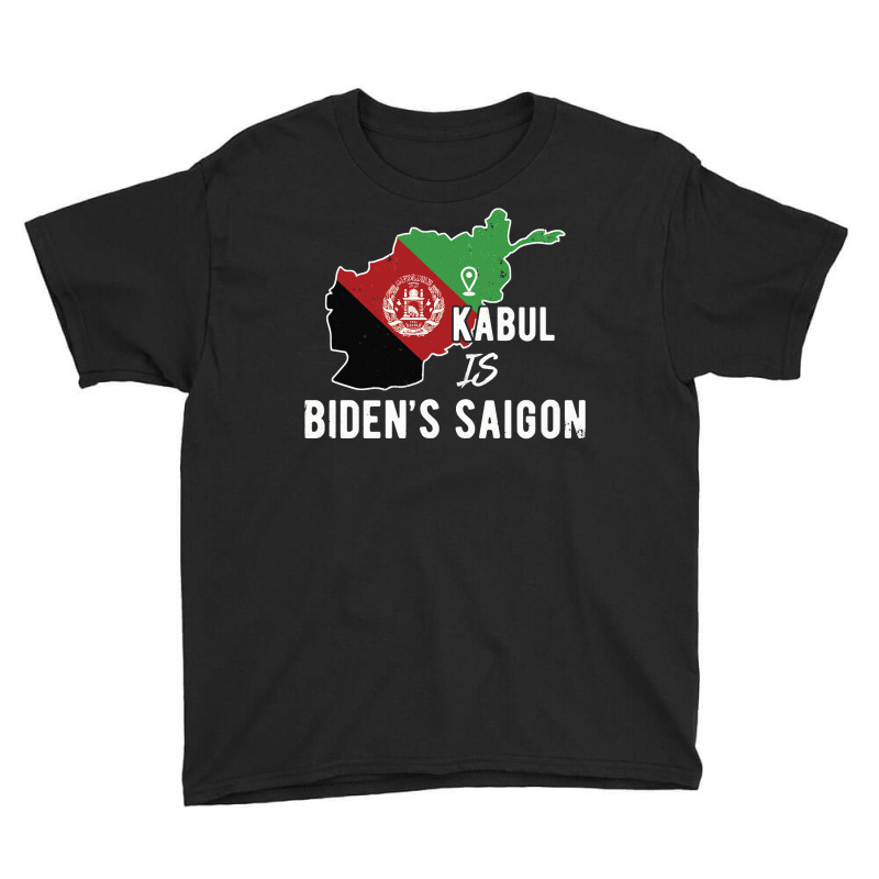 Kabul Is Biden's Saigon Kabul Afghanistan Youth Tee by JohnDavidMay | Artistshot