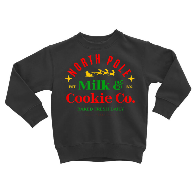 North Pole Milk & Cookie Co. Baked Fresh Daily T Shirt Toddler Sweatshirt | Artistshot