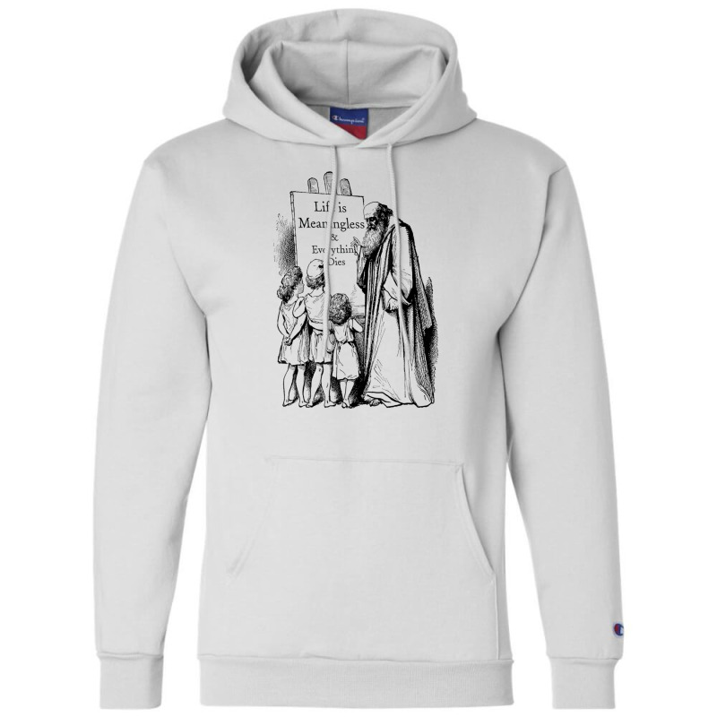 Life Is Meaningless - Nihilist Philosophy Champion Hoodie by StevenThomasHobert | Artistshot