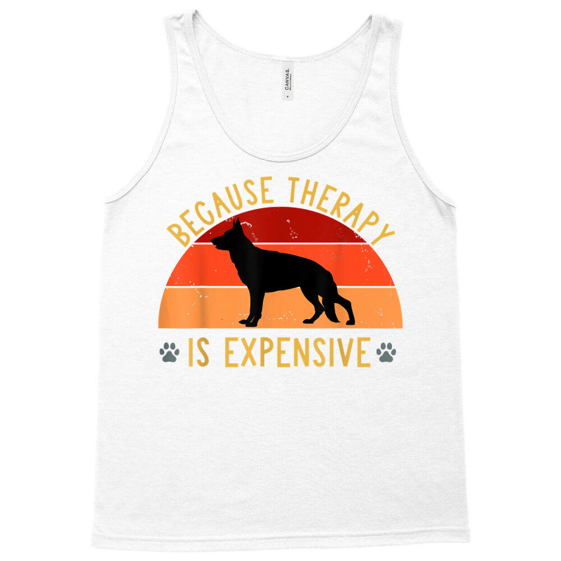 New Dog Owners Therapy Is Expensive German Shepherd Pet Love T Shirt Tank Top by rowenapas5d | Artistshot