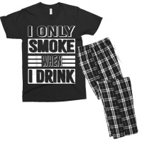 I Only Smoke When I Drink Men's T-shirt Pajama Set | Artistshot