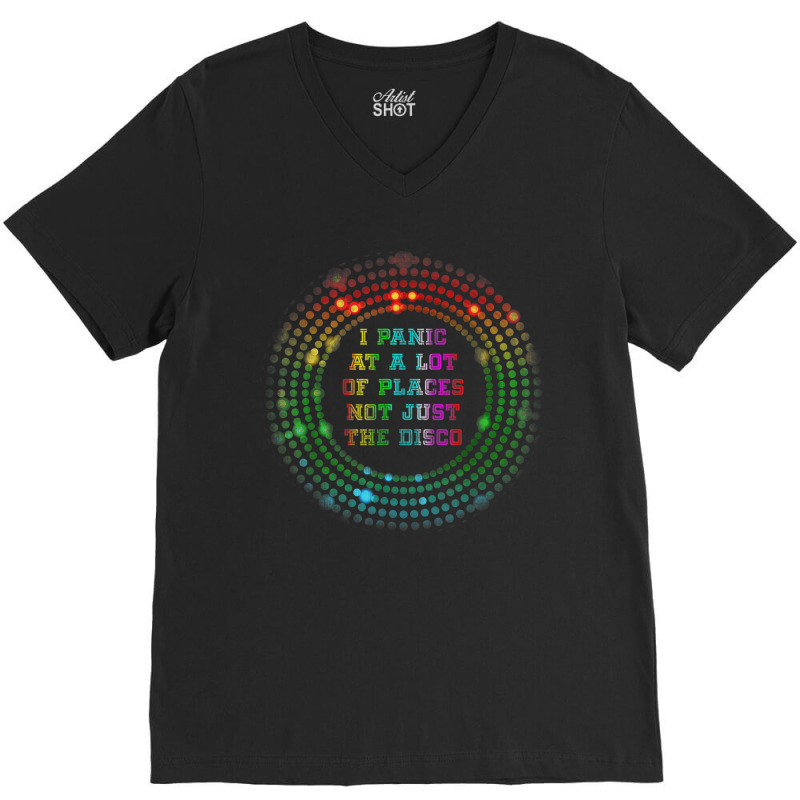 I Panic At A Lot Of Places Not Just The Disco Retro Meme V-neck Tee | Artistshot