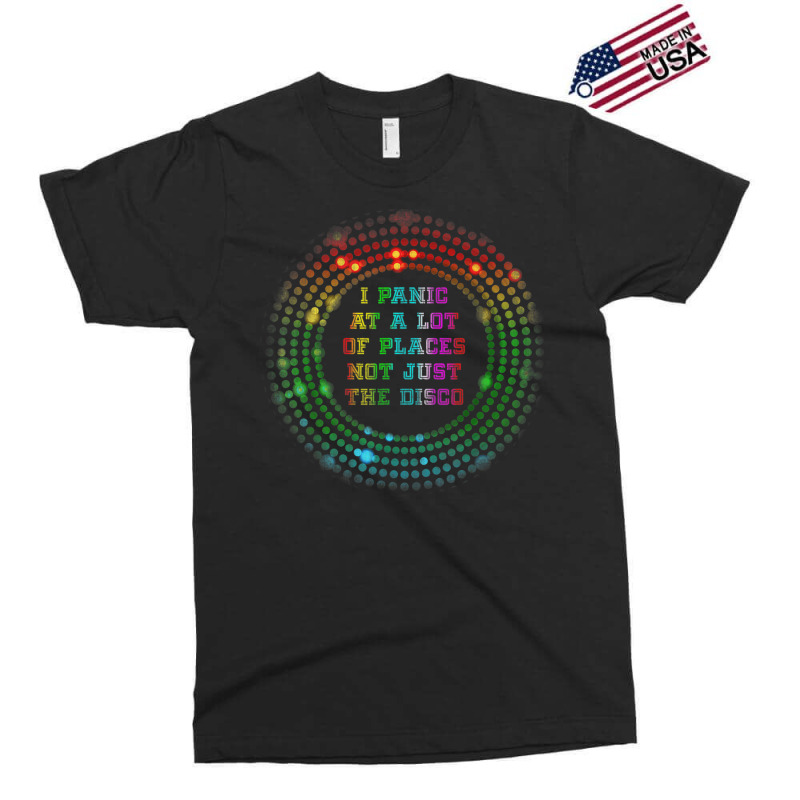 I Panic At A Lot Of Places Not Just The Disco Retro Meme Exclusive T-shirt | Artistshot