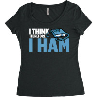 I Think Therefore I Ham Amateur Ham Radio T Shirt Women's Triblend Scoop T-shirt | Artistshot