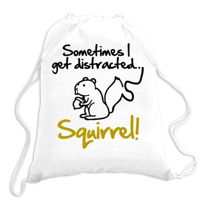 Sometimes I Get Distracted Squirrel Drawstring Bags Designed By Blackheart