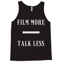 Film More Talk Less Tank Top | Artistshot