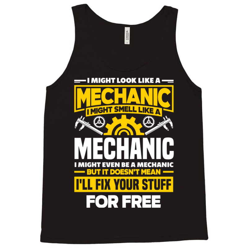 Cnc Machinist Machining I Might Look Like A Mechanic Tank Top | Artistshot