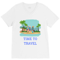 Girls Its Time To Travel V-neck Tee | Artistshot