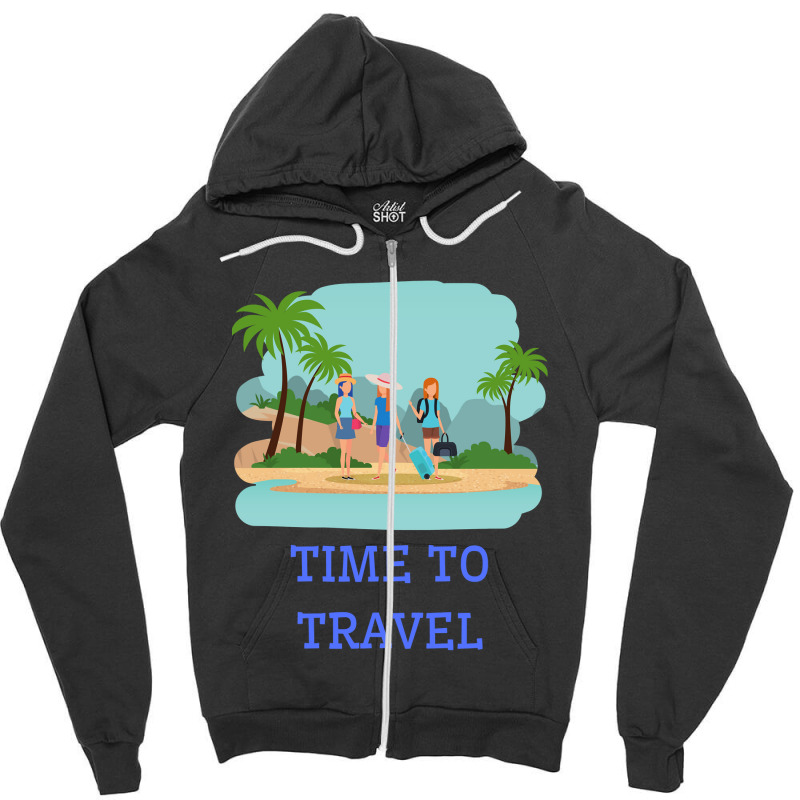 Girls Its Time To Travel Zipper Hoodie by Mathew Rodden | Artistshot