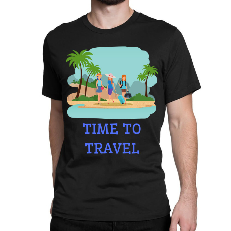 Girls Its Time To Travel Classic T-shirt by Mathew Rodden | Artistshot