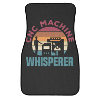 Cnc Machinist Metalworker Machining Cnc Machine Whisperer Front Car Mat | Artistshot