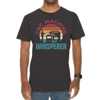 Cnc Machinist Metalworker Machining Cnc Machine Whisperer Vintage T-shirt | Artistshot