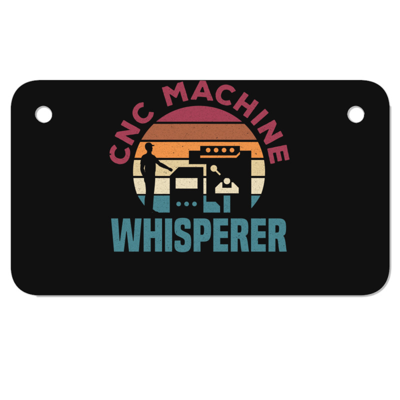 Cnc Machinist Metalworker Machining Cnc Machine Whisperer Motorcycle License Plate | Artistshot