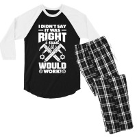 Cnc Machinist Metalworker Machining I Didnt Say It Was Right Men's 3/4 Sleeve Pajama Set | Artistshot