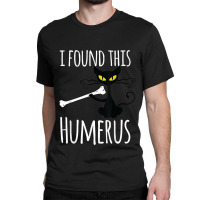 I Found This Humerus Funny Cat Halloween Costume Classic T-shirt | Artistshot