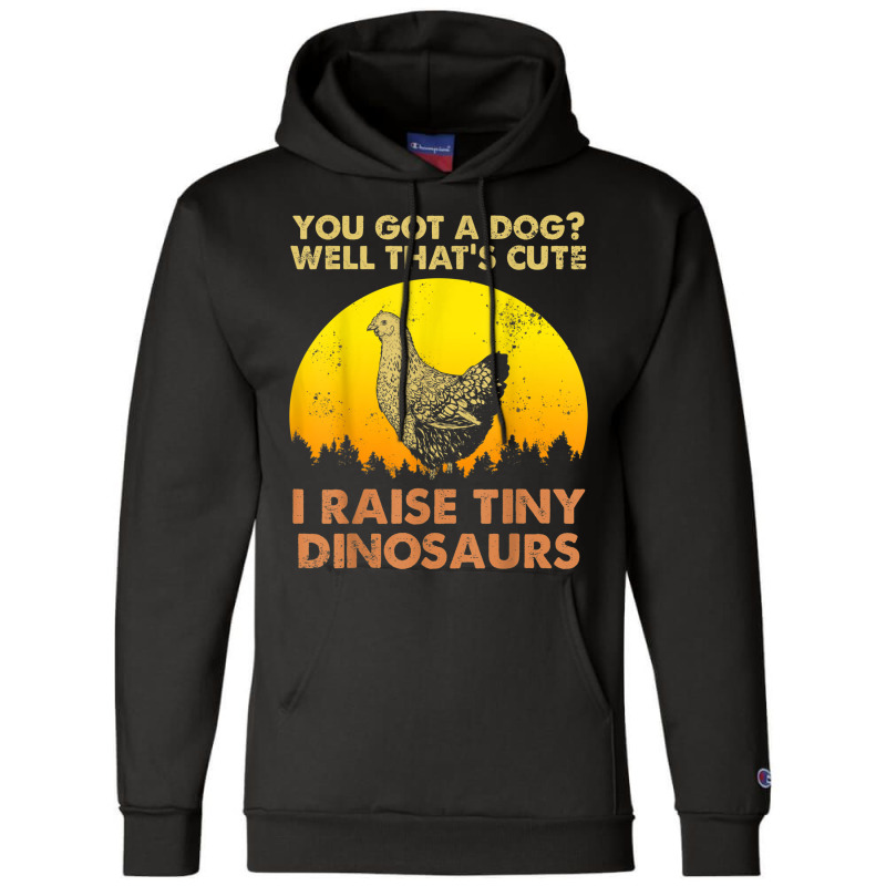 I Raised Tiny Dinosaurs Vintage Chicken Chicken Lovers Champion Hoodie | Artistshot