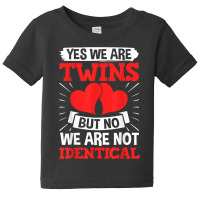 Twin Sibling Yes We Are Twins But No We Are Not Identical T Shirt Baby Tee | Artistshot