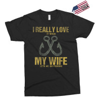 I Really Love It When My Wife Funny Fishing Adult Humor Exclusive T-shirt | Artistshot