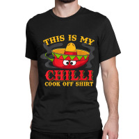 Chili Cook Off Gifts Chili Cookoff Funny Classic T-shirt | Artistshot