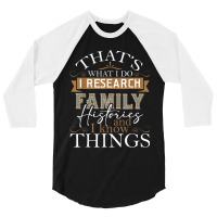 I Research Family Histories Genealogy Genealogist Ancestry 3/4 Sleeve Shirt | Artistshot