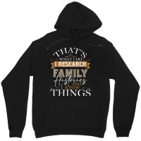 I Research Family Histories Genealogy Genealogist Ancestry Unisex Hoodie | Artistshot