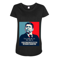 President Ronald Reagan Funny Quotes Maternity Scoop Neck T-shirt | Artistshot