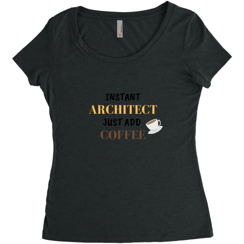 Instant Architect Just Add Coffee 1 Women's Triblend Scoop T-shirt by LouisPlumley | Artistshot