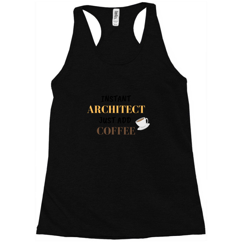 Instant Architect Just Add Coffee 1 Racerback Tank by LouisPlumley | Artistshot