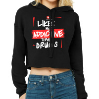 Likes More Addictive Cropped Hoodie | Artistshot