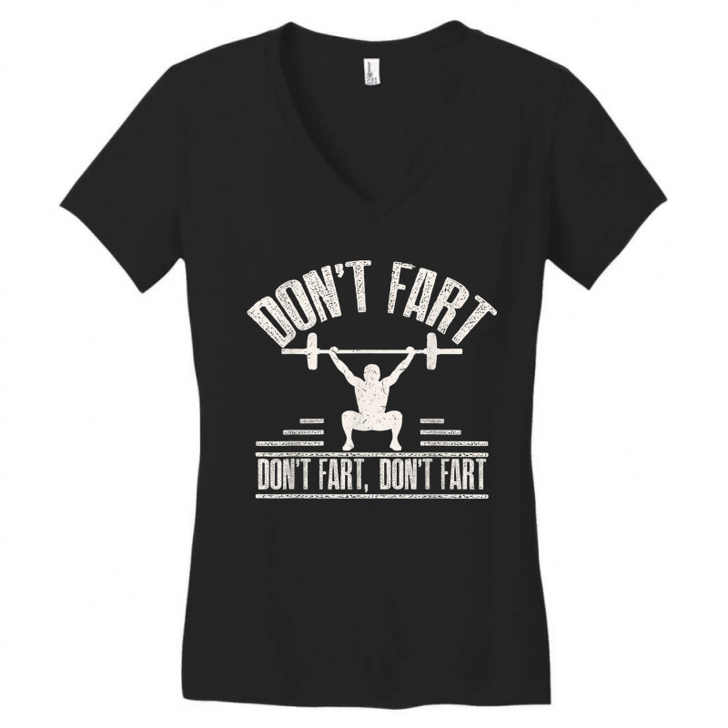 Don't Fart Funny Fitness Gym Workout Weights Squat Women's V-Neck T-Shirt by MalcolmJCausby | Artistshot