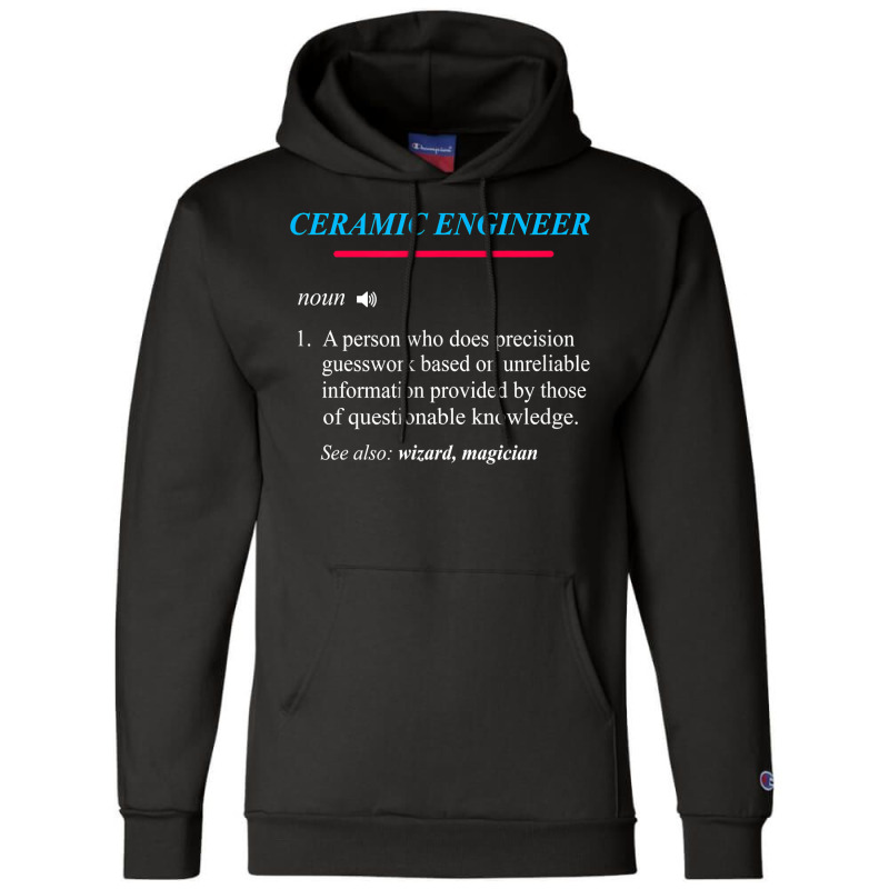 Ceramic Engineer Definition T Shirt Champion Hoodie | Artistshot